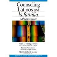 Counseling Latinos and la Familia : A Practical Guide by Azara L Santiago-Rivera, 9780761923305