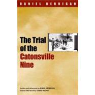 The Trial of the Catonsville Nine by Berrigan, Daniel; Andersen, Robin; Marsh, James L., 9780823223305