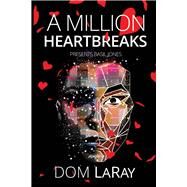 A Million Heartbreaks... Basil Jones by Laray, Dom, 9780997883305