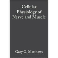 Cellular Physiology of Nerve and Muscle by Matthews, Gary G., 9781405103305