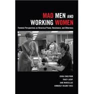 Mad Men and Working Women by Engstrom, Erika; Lucht, Tracy; Marcellus, Jane; Voss, Kimberly Wilmot, 9781433133305