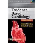 Evidence-based Cardiology by Steinberg, Benjamin A.; Cannon, Christopher P., 9781451193305