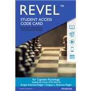 Revel for Cognitive Psychology Applying The Science of the Mind -- Access Card by Robinson-Riegler, Bridget; Robinson-Riegler, Gregory L., 9780134003306