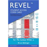 REVEL for The Curious Writer -- Access Card by Ballenger, Bruce, 9780134243306