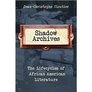 Shadow Archives by Cloutier, Jean-christophe, 9780231193306