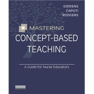 Mastering Concept-based Teaching: A Guide for Nurse Educators by Giddens, Jean Foret, 9780323263306
