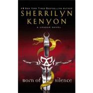 Born of Silence by Kenyon, Sherrilyn, 9780446573306