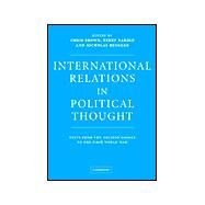 International Relations in Political Thought: Texts from the Ancient Greeks to the First World War by Edited by Chris Brown , Terry Nardin , Nicholas Rengger, 9780521573306