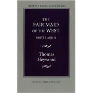 The Fair Maid of the West by Heywood, Thomas; Turner, Robert K., Jr., 9780803273306