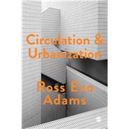 Circulation and Urbanization by Adams, Ross Exo, 9781473963306
