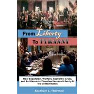 From Liberty to Tyranny by Thornton, Abraham L., 9781477613306