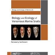 Biology and Ecology of Venomous Marine Snails by Santhanam; Ramasamy, 9781771883306