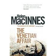 The Venetian Affair by MACINNES, HELEN, 9781781163306