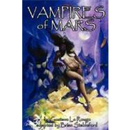 The Vampires of Mars by Le Rouge, Gustave; Stableford, Brian, 9781934543306