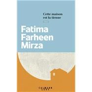 Cette maison est la tienne by Fatima Farheen Mirza, 9782702163306