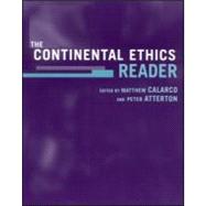 The Continental Ethics Reader by Calarco,Matthew, 9780415943307