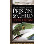 Fever Dream by Child, Lincoln; Preston, Douglas, 9780446563307