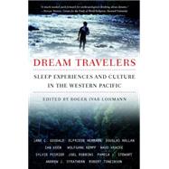 Dream Travelers Sleep Experiences and Culture in the Western Pacific by Lohmann, Roger Ivar, 9781403963307