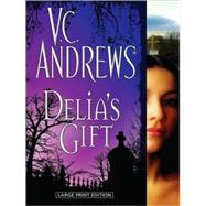 Delia's Gift by Andrews, V. C., 9781410413307