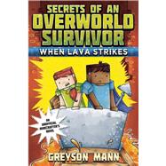 When Lava Strikes by Mann, Greyson; Sandford, Grace, 9781510713307