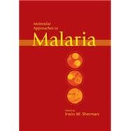 Molecular Approaches to Malaria by Sherman, Irwin W., 9781555813307
