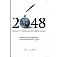 2048 Humanity's Agreement to Live Together by Boyd, J. Kirk, 9781605093307