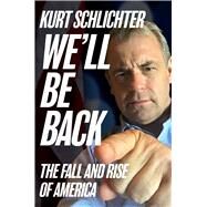 We'll Be Back by Kurt Schlichter, 9781684513307