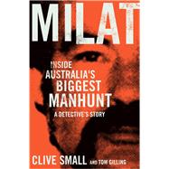 Milat Inside Australia's Biggest Manhunt: A Detective's Story by Small, Cilve; Gilling, Tom, 9781760293307