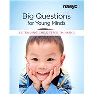 BIG QUESTIONS FOR YOUNG MINDS: EXTENDING CHILDREN'S THINKING by Strasser, Janis; Bresson, Lisa Mufson, 9781938113307