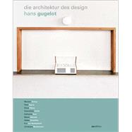 Hans Gugelot - Die Architektur des Design by Unknown, 9783899863307