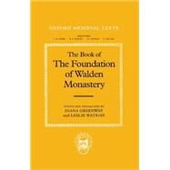 The Book of the Foundation of Walden Monastery by Greenway, Diana; Watkiss, Leslie, 9780198203308