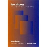 Leo Strauss: The Early Writings, 1921-1932 by Strauss, Leo; Zank, Michael; Zank, Michael, 9780791453308