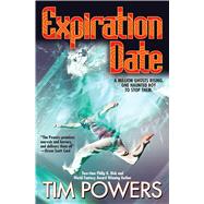 Expiration Date by Powers, Tim, 9781481483308