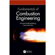 Fundamentals of Combustion Engineering by Mukhopadhyay; Achintya, 9781482233308