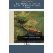 The Thrall of Leif the Lucky by Liljencrantz, Ottilie A., 9781502953308