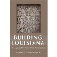 Building Louisiana by Leighninger, Robert D., Jr., 9781617033308