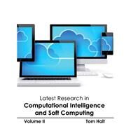 Latest Research in Computational Intelligence and Soft Computing by Halt, Tom, 9781632403308