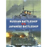 Russian Battleship vs Japanese Battleship Yellow Sea 190405 by Forczyk, Robert; Gerrard, Howard; Palmer, Ian; Bryan, Tony, 9781846033308