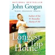 The Longest Trip Home by Grogan, John, 9780061713309