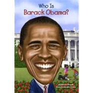 Who Is Barack Obama? by Edwards, Roberta; Harrison, Nancy; O'Brien, John, 9780448453309