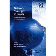 Network Strategies in Europe: Developing the Future for Transport and ICT by Giaoutzi,Maria;Nijkamp,Peter, 9780754673309