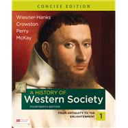 A History of Western Society, Concise Edition, Volume 1 by Wiesner-Hanks, Merry E.; Crowston, Clare Haru; Perry, Joe; McKay, John P., 9781319343309
