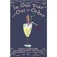 In One Year and Out the Other by Lockwood, Cara; Redmond, Pamela, 9781416503309