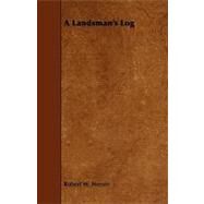 A Landsman's Log by Neeser, Robert Wilden, 9781444603309