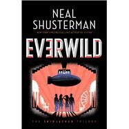 Everwild by Shusterman, Neal, 9781534483309