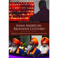 Asian American Religious Cultures by Lee, Jonathan H. X.; Matsuoka, Fumitaka; Yee, Edmond; Nakasone, Ronald Y., 9781598843309