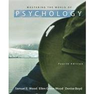Mastering the World of Psychology by Wood, Samuel E.; Wood, Ellen Green; Boyd, Denise G., 9780205003310