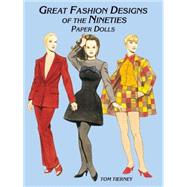 Great Fashion Designs of the Nineties Paper Dolls by Tierney, Tom, 9780486413310