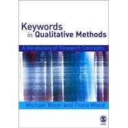 Keywords in Qualitative Methods : A Vocabulary of Research Concepts by Michael Bloor, 9780761943310