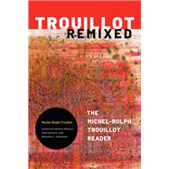 Trouillot Remixed by Michel-Rolph Trouillot, 9781478013310